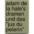 Adam de la Hale's dramen und das "Jus du Pelerin"