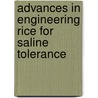 Advances in Engineering Rice for Saline Tolerance by Sudhangshu Kumar Biswas