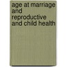 Age at Marriage and Reproductive and Child Health door Veeraperumal Saravanakumar