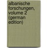 Albanische Forschungen, Volume 2 (German Edition) door Miklosich Franz