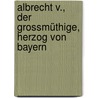 Albrecht V., Der Grossmüthige, Herzog Von Bayern door Moritz Jungermann