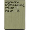 Allgemeine Hopfen-zeitung, Volume 10, Issues 1-74 door Onbekend