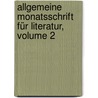 Allgemeine Monatsschrift Für Literatur, Volume 2 door Onbekend