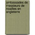 Ambassades de Messieurs de Noailles En Angleterre