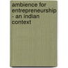 Ambience for Entrepreneurship - An Indian Context door Lakshman Prasad