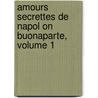 Amours Secrettes De Napol On Buonaparte, Volume 1 by Charles Doris