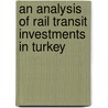 An Analysis of Rail Transit Investments in Turkey door Özge ÖzgüR. Cevher