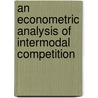 An Econometric Analysis of Intermodal Competition by Sangeeta Bishop