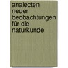 Analecten Neuer Beobachtungen Für Die Naturkunde door Johann Georg Steinbuch