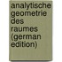 Analytische Geometrie Des Raumes (German Edition)