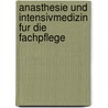 Anasthesie Und Intensivmedizin Fur Die Fachpflege door Reinhard Larsen