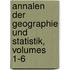 Annalen Der Geographie Und Statistik, Volumes 1-6