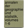Annalen Der Geographie Und Statistik, Volumes 1-6 door Eberhard August W. Von Zimmermann