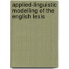 Applied-linguistic Modelling of the English Lexis door Agnieszka Uberman