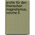 Archiv Für Den Thierischen Magnetismus, Volume 5