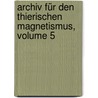Archiv Für Den Thierischen Magnetismus, Volume 5 by Carl A. Eschenmayer
