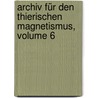 Archiv Für Den Thierischen Magnetismus, Volume 6 by Carl A. Eschenmayer