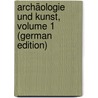 Archäologie Und Kunst, Volume 1 (German Edition) door August Böttiger Karl