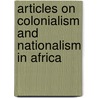 Articles on Colonialism and Nationalism in Africa by Maddox