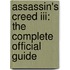 Assassin's Creed Iii: The Complete Official Guide