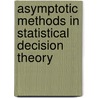 Asymptotic Methods in Statistical Decision Theory door Lucien Le Cam