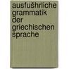 Ausfušhrliche grammatik der griechischen sprache door Kushner