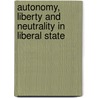 Autonomy, Liberty And Neutrality In Liberal State door Matej Cibik