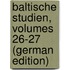 Baltische Studien, Volumes 26-27 (German Edition)
