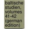 Baltische Studien, Volumes 41-42 (German Edition) door Kommission FüR. Pommern Historische