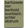 Barfüssele von Berthold Auerbach, Achter Abdruck door Berthold Auerbach