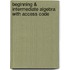 Beginning & Intermediate Algebra with Access Code
