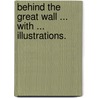 Behind the Great Wall ... With ... illustrations. door Irene H. Barnes