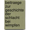 Beitraege zur Geschichte der Schlacht bei Wimpfen by Gmelin Moriz
