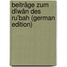 Beiträge zum Dîwân des Ru'bah (German Edition) by Eugen Geyer Rudolf