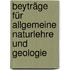 Beyträge Für Allgemeine Naturlehre Und Geologie