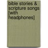 Bible Stories & Scripture Songs [With Headphones] by Kim Miltzo Thompson