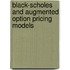 Black-Scholes and Augmented Option Pricing Models