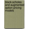 Black-Scholes and Augmented Option Pricing Models door Peter O'Connor