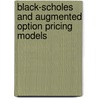 Black-Scholes and Augmented Option Pricing Models by Peter O'Connor