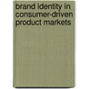 Brand Identity in Consumer-driven Product markets door Tom Page