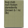 Bug Club Non-fiction Daredevils (brown B / Nc 3b) by Nick Hunter