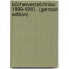 Bücherverzeichniss: 1899-1910 . (German Edition) by Krupp'Sche Bücherhalle Essen