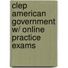 Clep American Government W/ Online Practice Exams by Preston Jones