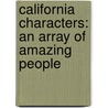 California Characters: An Array of Amazing People door Charles Hillinger