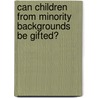 Can children from minority backgrounds be gifted? by Manuela Guggisberg