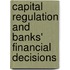 Capital Regulation and Banks' Financial Decisions