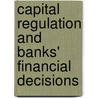 Capital Regulation and Banks' Financial Decisions door Haibin Zhu