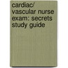 Cardiac/ Vascular Nurse Exam: Secrets Study Guide door Mometrix Media