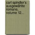 Carl Spindler's Ausgewählte Romane, Volume 12...