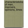 Characteristicks of Men, Manners, Opinions, Times door Anthony Ashley Cooper